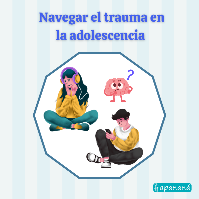 Navegar el trauma en la adolescencia 1ª y 2ª parte